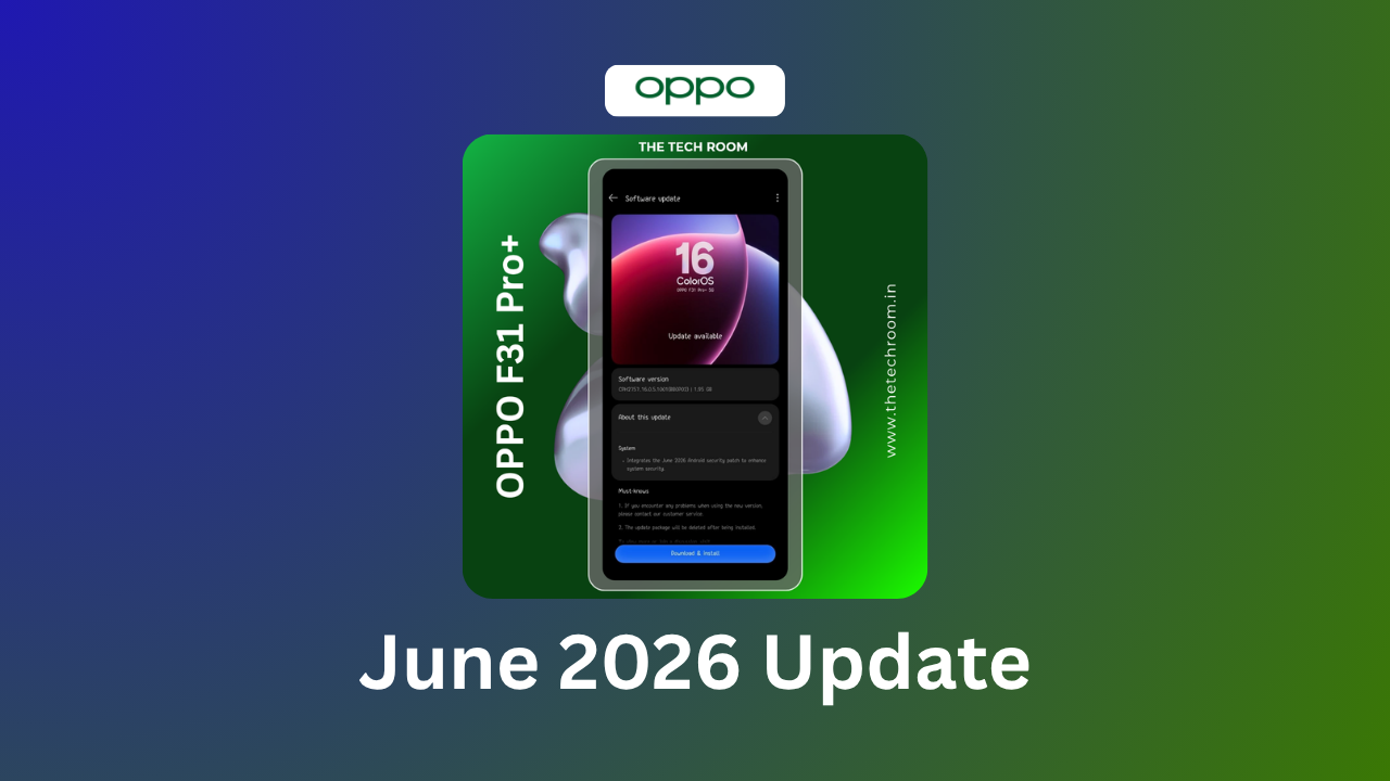 OPPO ColorOS 16 June 2026 Monthly Update Rolling Out: F31 Pro, F31, A6x, K12x Get Latest Security Patch & Improvements